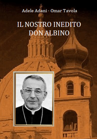 Libro il nostro inedito Don Albino